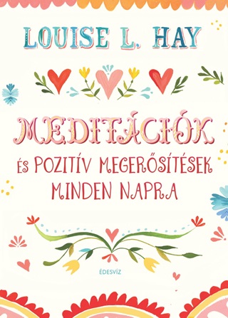 Louise L. Hay - Meditcik s Pozitv Megerstsek Minden Napra