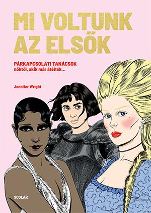 Mi Voltunk Az Elsk - Prkapcsolati Tancsok Nktl, Akik Mr tltk