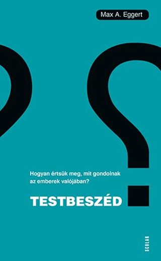 Testbeszd - Hogyan rtsk Meg, Mit Gondolnak Az Emberek Valjban?