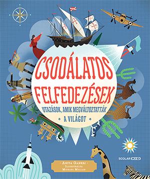 Csodlatos Felfedezsek - Utazsok, Amik Megvltoztattk A Vilgot