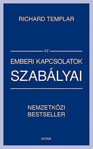 Richard Templar - Az Emberi Kapcsolatok Szablyai