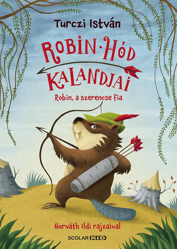 Robin Hd Kalandjai - Robin, A Szerencse Fia