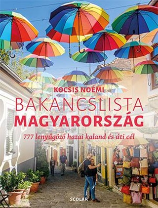 Bakancslista - Magyarorszg (777 Lenygz Hazai Kaland s ti Cl)