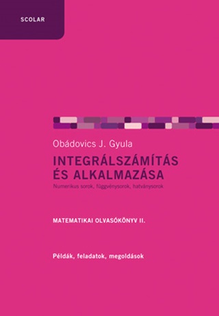 Integrlszmts s Alkalmazsa - Matematikai Olvasknyv Ii. - Fztt