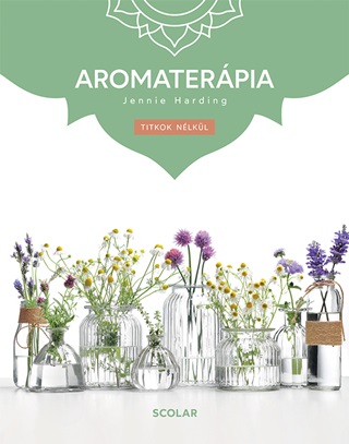 Aromaterpia - Titkok Nlkl (j Bort)