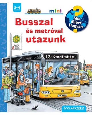  - Busszal s Metrval Utazunk - Scolar Mini 55.