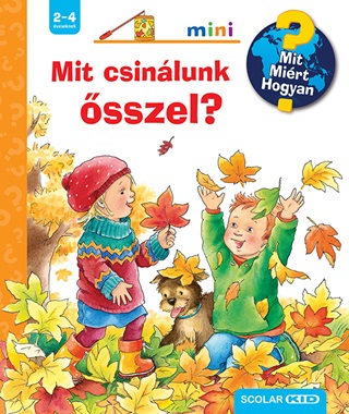 Mit Csinlunk sszel? - Mit? Mirt? Hogyan? Mini 64.