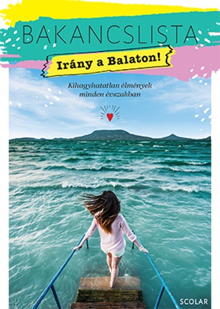 Bakancslista - Irny A Balaton! - Kihagyhatatlan  lmnyek  Minden vszakban