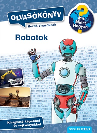 Robotok - Olvasknyv Mit? Mirt? Hogyan?