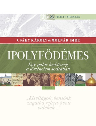 Ipolyfdmes - Egy Palc Kiskzsg A Trtnelem Sodrban