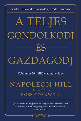 Napoleon Hill - A Teljes Gondolkodj s Gazdagodj