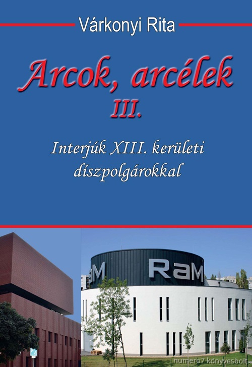 Vrkonyi Rita - Arcok, Arclek Iii. - Interjk Xiii. Kerleti Dszpolgrokkal