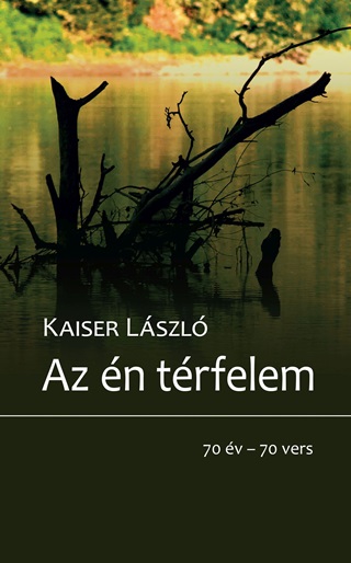 Kaiser Lszl - Az n Trfelem - 70 v-70 Vers