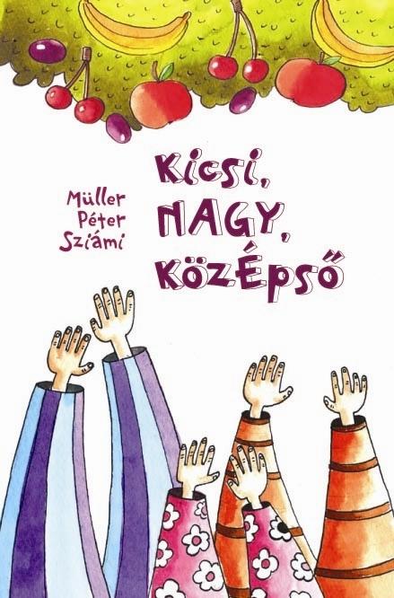 Mller Pter Szimi - Kicsi, Nagy, Kzps