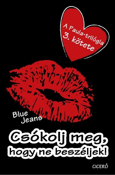 Blue Jeans - Cskolj Meg, Hogy Ne Beszljek!