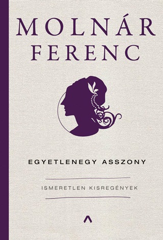 Egyetlenegy Asszony - Ismeretlen Kisregnyek