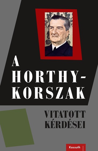 A Horthy-Korszak - Vitatott Krdsei