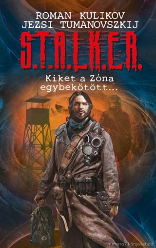 Roman - Tumanovszkij Kulikov - S.T.A.L.K.E.R - Kiket A Zna Egybekttt...