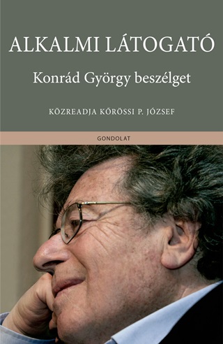 Alkalmi Ltogat - Konrd Gyrgy Beszlget