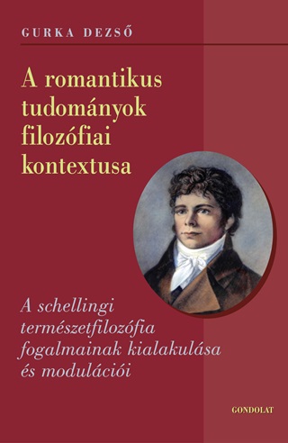 Gurka Dezs - A Romantikus Tudomnyok Filozfiai Kontextusa