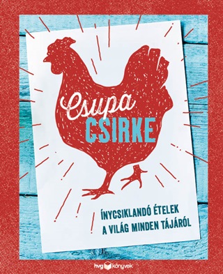 Csupa Csirke - nycsikland telek A Vilg Minden Tjrl