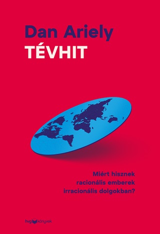 Dan Ariely - Tvhit - Mirt Hisznek Racionlis Emberek Irracionlis Dolgokban?