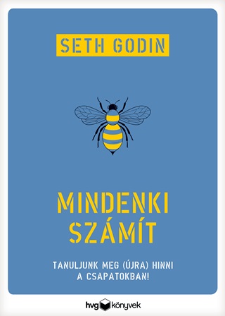 Seth Godin - Mindenki Szmt - Tanuljunk Meg (jra) Hinni A Csapatokban!