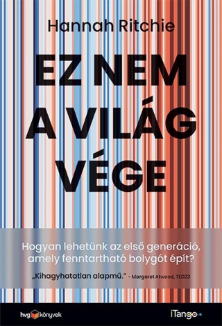 Hannah Ritchie - Ez Nem A Vilgvge-Hogyan Lehetnk Az Els Generci, Amely  Fenntarthat Bolyg