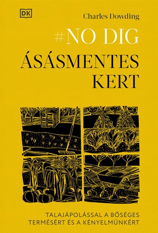 Charles Dowding - #No Dig    ssmentes Kert