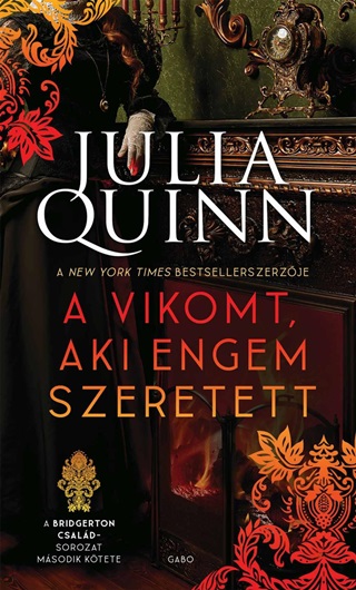 Julia Quinn - A Vikomt, Aki Engem Szeretett - A Bridgerton Csald 2. (j Bort)