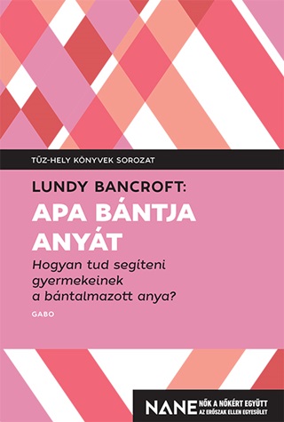 Apa Bntja Anyt - Hogyan Tud Segteni Gyerekeinek A Bntalmazott Anya?