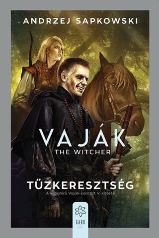 Andrzej Sapkowski - Vajk - The Witcher 5. - Tzkeresztsg