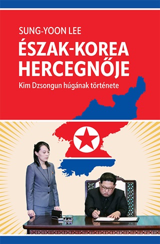 szak-Korea Hercegnje - Kim Dzsongun Hgnak Trtnete