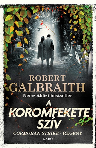 Robert Galbraith - A Koromfekete Szv (Cormoran Strike-Regny)