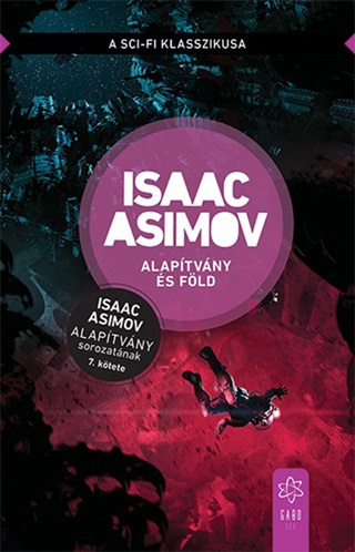 Isaac Asimov - Alaptvny s Fld - Az Alaptvny Sorozat 7. Ktete