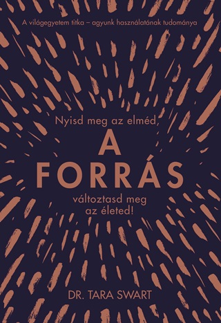Dr. Tara Swart - A Forrás