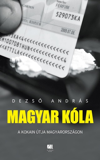 Magyar Kla - A Kokain tja Magyarorszgon