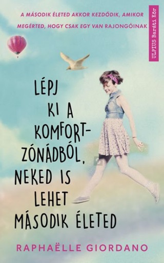 Raphaelle Giordano - Lpj Ki A Komfortzndbl, Neked Is Lehet Msodik leted