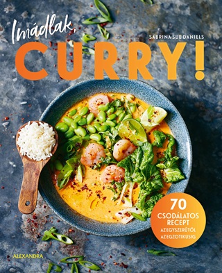Sabrina Sue Daniels - Imdlak, Curry! - 70 Csodlatos Recept..