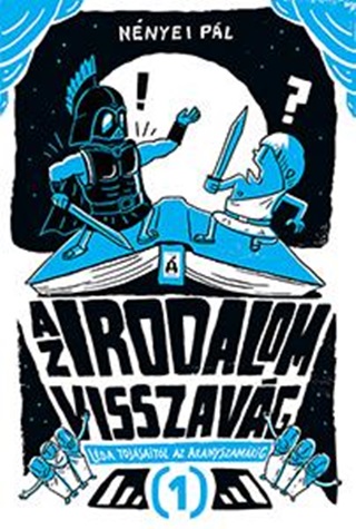 Nnyei Pl - Az Irodalom Visszavg 1. - Lda Tojsaitl Az Aranyszamrig