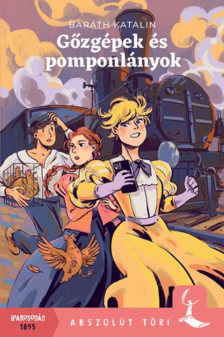 Gzgpek s Pomponlnyok - Abszolt Tri (Iparosods 1895)