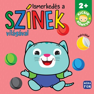 Ismerkeds A Sznek Vilgval - Kicsik Knyve 2+