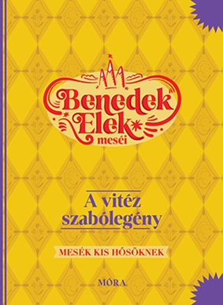 Benedek Elek Mesi - A Vitz Szablegny - Mesk Kis Hsknek