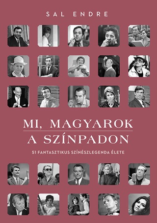 Sal Endre - Mi, Magyarok A Sznpadon