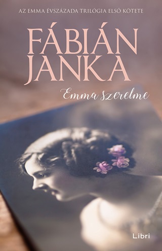 Emma Szerelme - Az Emma Trilgia Els Ktete