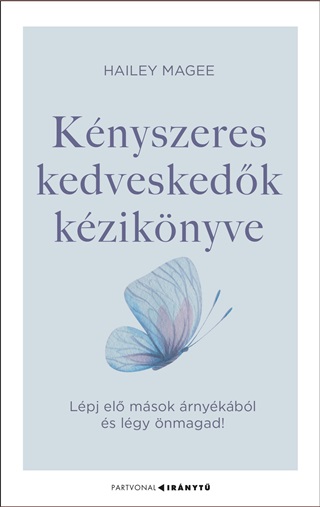 Hailey Magee - Knyszeres Kedveskedk Kziknyve - Lpj El Msok rnykbl s Lgy nmagad!