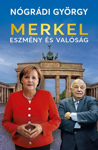 Ngrdi Gyrgy - Merkel  Eszmny s Valsg