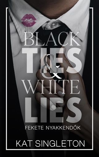Kat Singleton - Black Ties & White Lies - Fekete Nyakkendk - lfestett