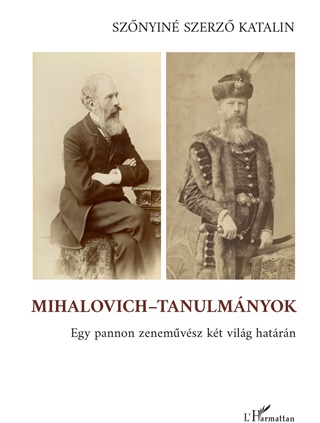 Mihalovich-Tanulmnyok- Egy Pannon Zenemvsz Kt Vilg Hatrn