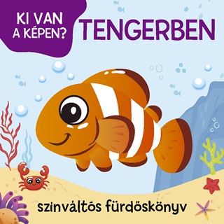 Tengerben - Ki Van A Kpen? Sznvlts Frdsknyv